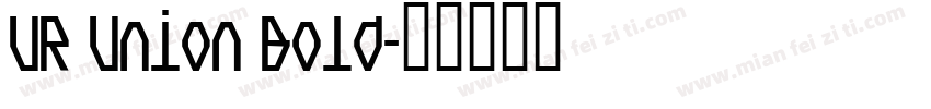 UR Union Bold字体转换
